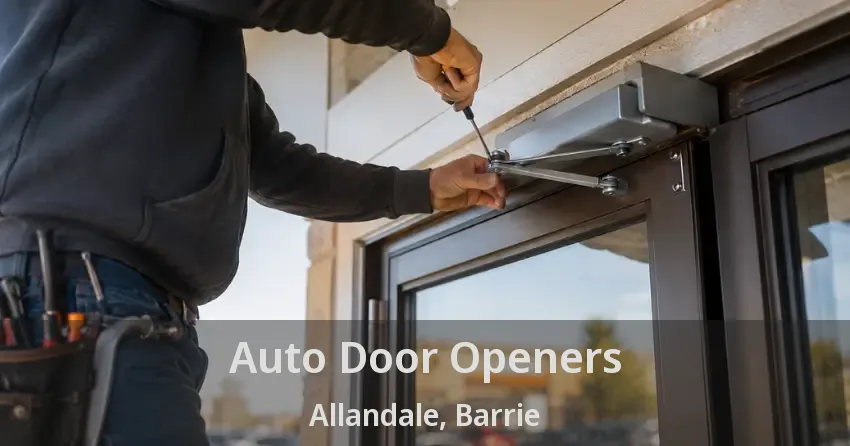 Auto Door Openers Allandale, Barrie - ON