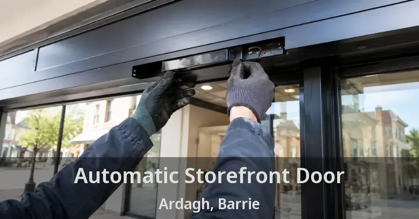 Automatic Storefront Door Ardagh, Barrie - ON
