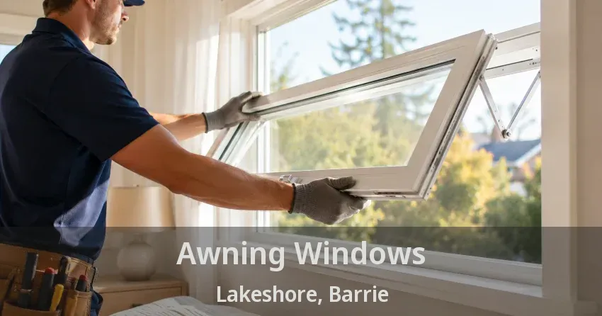 Awning Windows Lakeshore, Barrie - ON