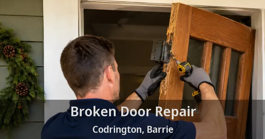 Broken Door Repair Codrington, Barrie - ON
