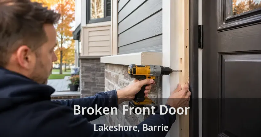 Broken Front Door Lakeshore, Barrie - ON
