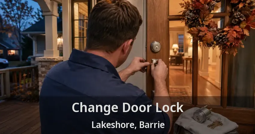 Change Door Lock Lakeshore, Barrie - ON