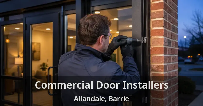 Commercial Door Installers Allandale, Barrie - ON