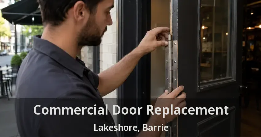 Commercial Door Replacement Lakeshore, Barrie - ON