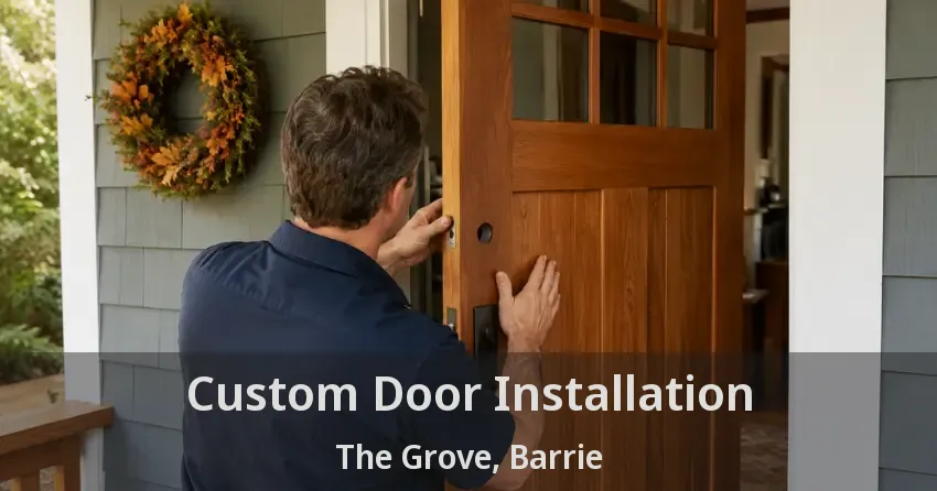 Custom Door Installation The Grove, Barrie - ON