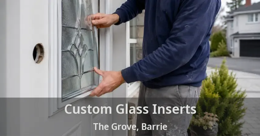 Custom Glass Inserts The Grove, Barrie - ON
