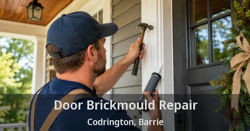 Door Brickmould Repair Codrington, Barrie - ON