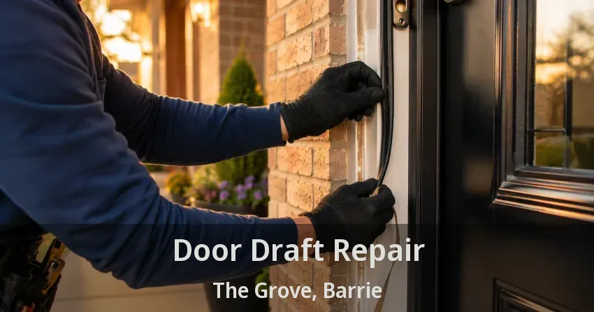 Door Draft Repair The Grove, Barrie - ON