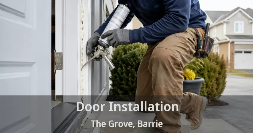 Door Installation The Grove, Barrie - ON