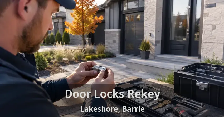 Door Locks Rekey Lakeshore, Barrie - ON