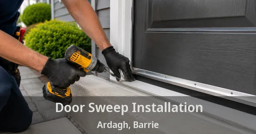 Door Sweep Installation Ardagh, Barrie - ON