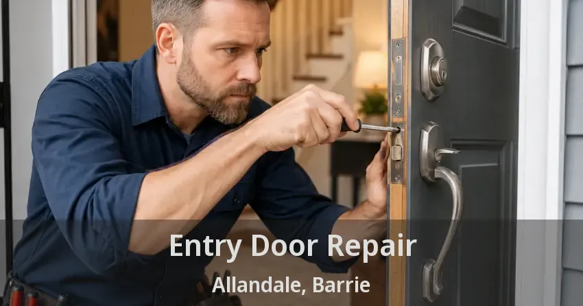 Entry Door Repair Allandale, Barrie - ON