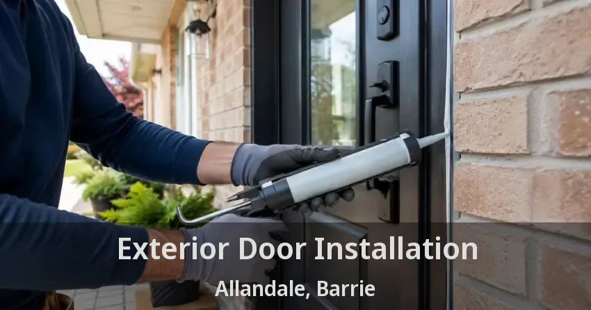 Exterior Door Installation Allandale, Barrie - ON