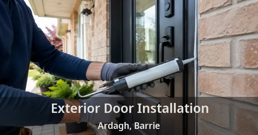 Exterior Door Installation Ardagh, Barrie - ON