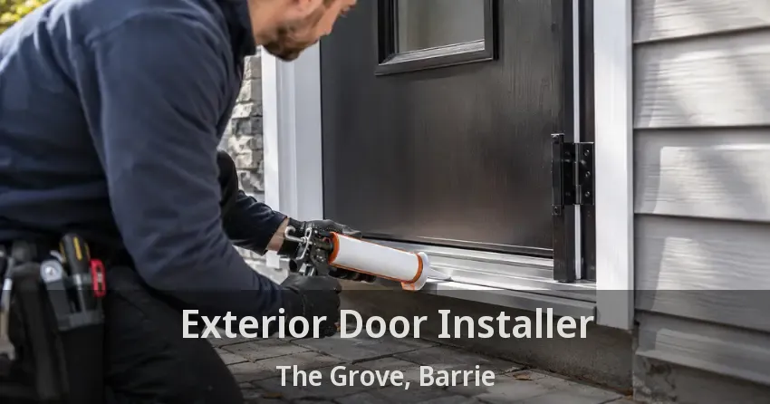 Exterior Door Installer The Grove, Barrie - ON