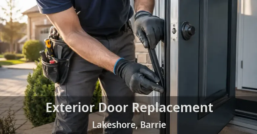 Exterior Door Replacement Lakeshore, Barrie - ON