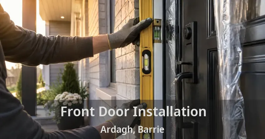 Front Door Installation Ardagh, Barrie - ON