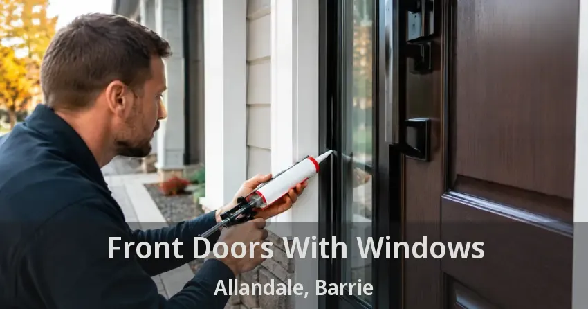 Front Doors With Windows Allandale, Barrie - ON