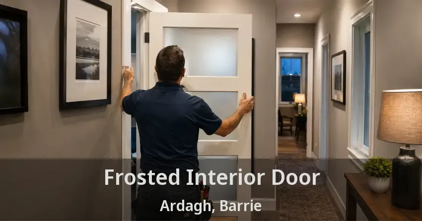 Frosted Interior Door Ardagh, Barrie - ON