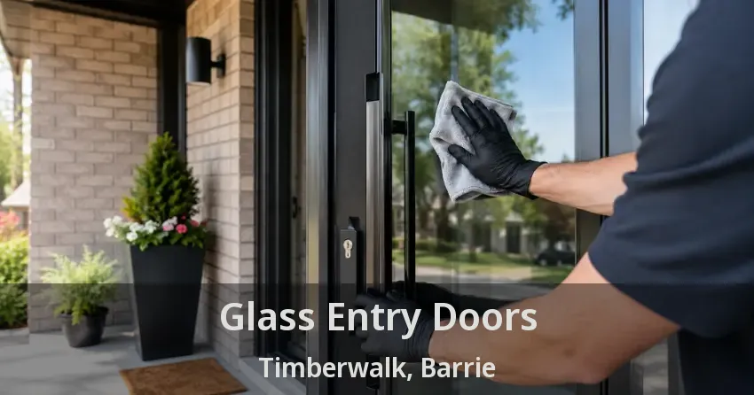 Glass Entry Doors Timberwalk, Barrie - ON