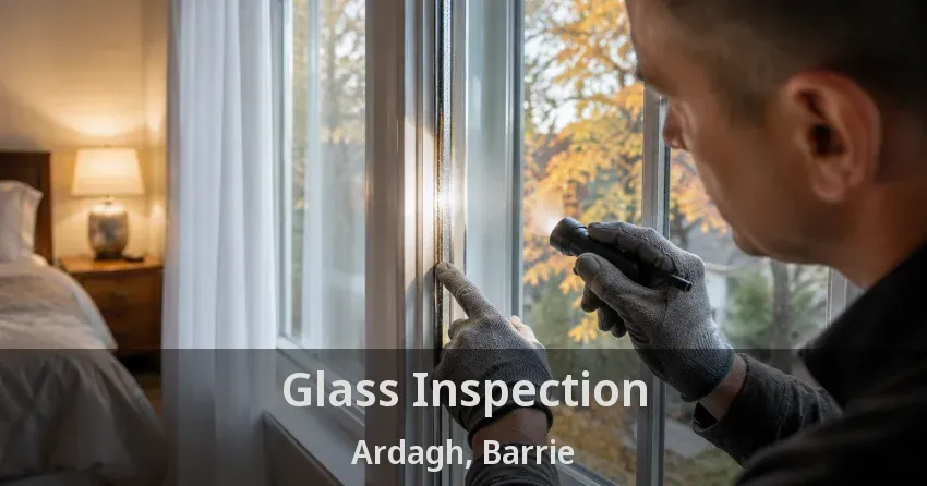 Glass Inspection Ardagh, Barrie - ON