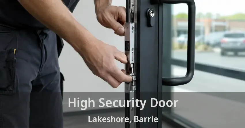High Security Door Lakeshore, Barrie - ON