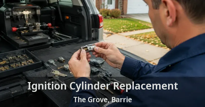 Ignition Cylinder Replacement The Grove, Barrie - ON