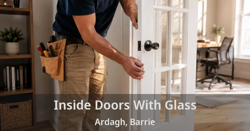 Inside Doors With Glass Ardagh, Barrie - ON