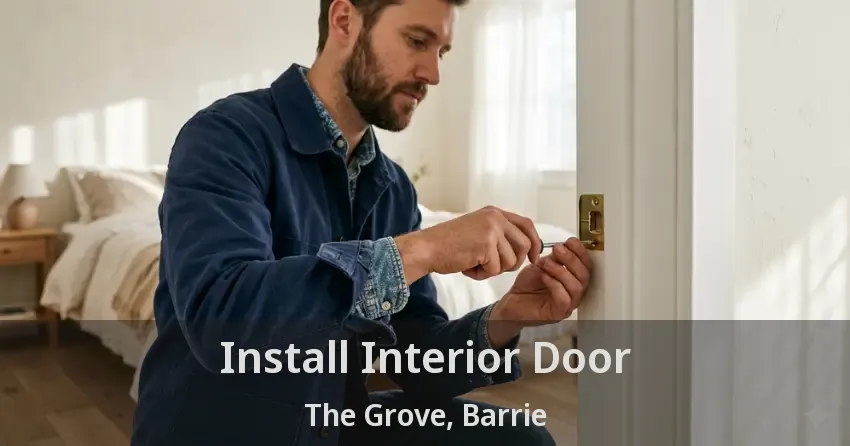 Install Interior Door The Grove, Barrie - ON