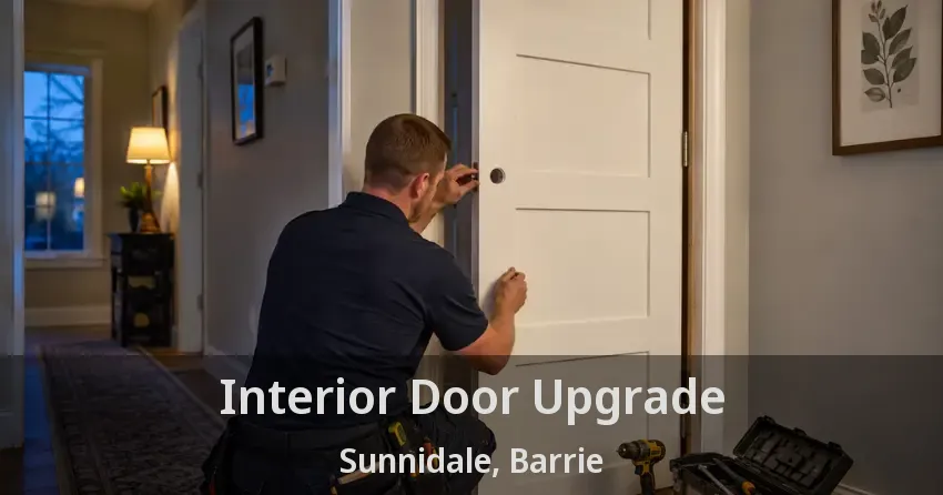 Interior Door Upgrade Sunnidale, Barrie - ON