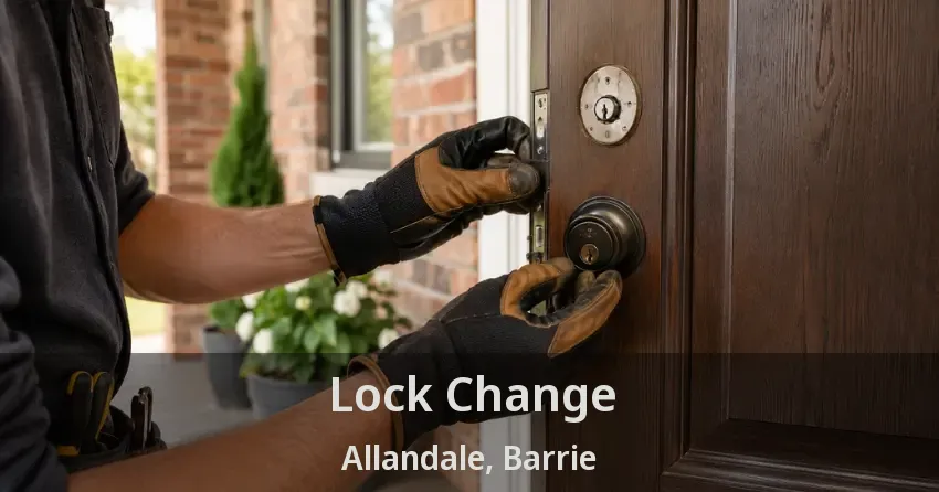 Lock Change Allandale, Barrie - ON