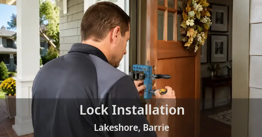 Lock Installation Lakeshore, Barrie - ON