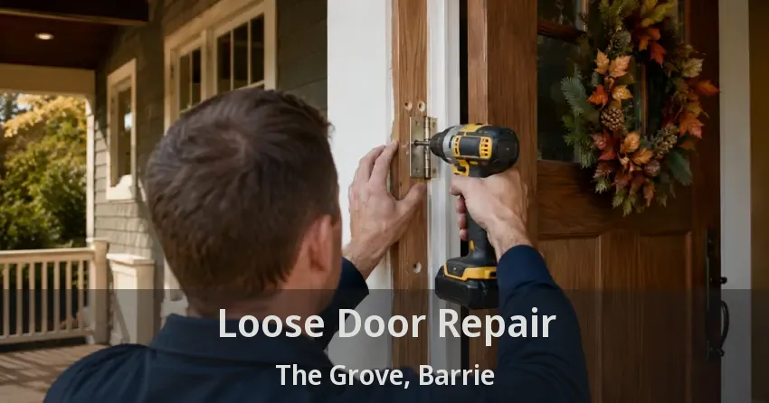 Loose Door Repair The Grove, Barrie - ON