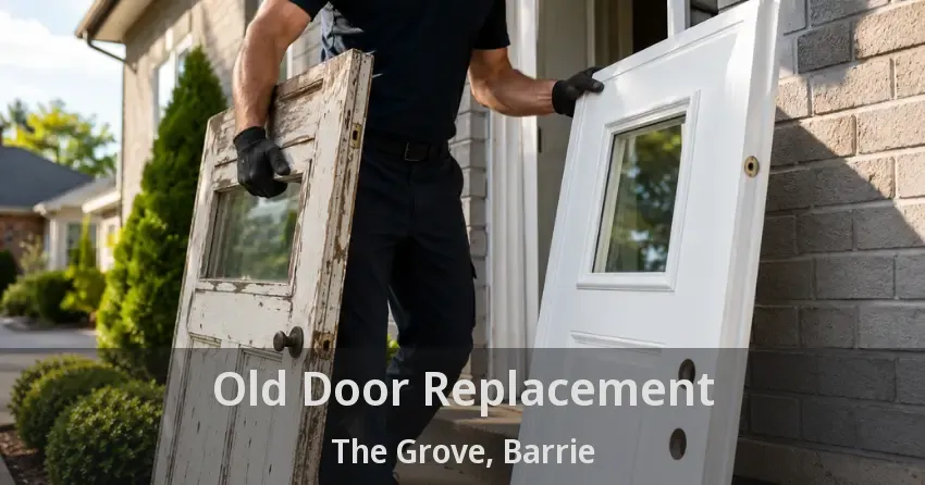 Old Door Replacement The Grove, Barrie - ON