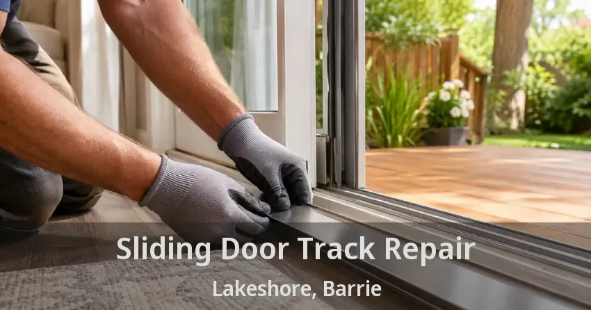 Sliding Door Track Repair Lakeshore, Barrie - ON
