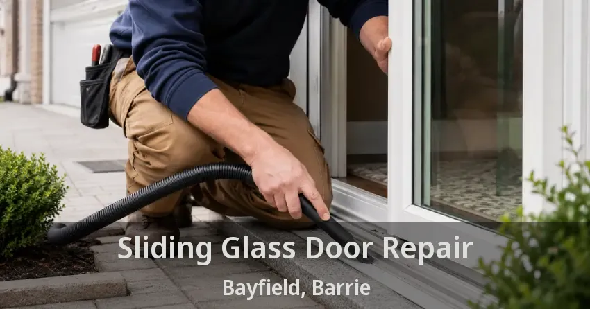 Sliding Glass Door Repair Bayfield, Barrie - ON