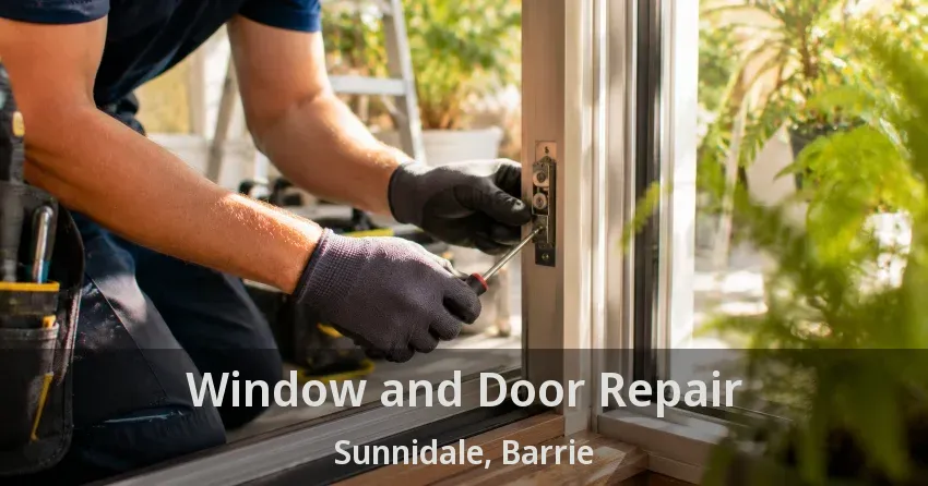 Window and Door Repair Sunnidale, Barrie - ON